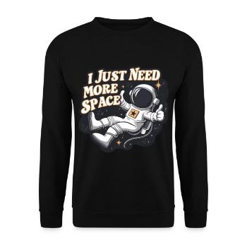 Astronaut Lustiger Spruch I Need More Space - Unisex Pullover - Schwarz - Vorne - Alina (178cm) & Michal (187cm)