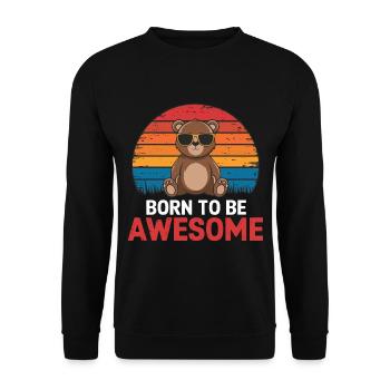 Teddy Bär Spruch Born to be Awesome - Unisex Pullover - Schwarz - Vorne - Alina (178cm) & Michal (187cm)