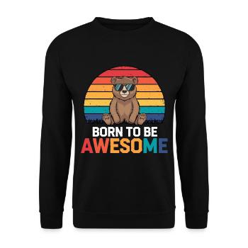 Teddy Bär Spruch Born to be Awesome - Unisex Pullover - Schwarz - Vorne - Alina (178cm) & Michal (187cm)