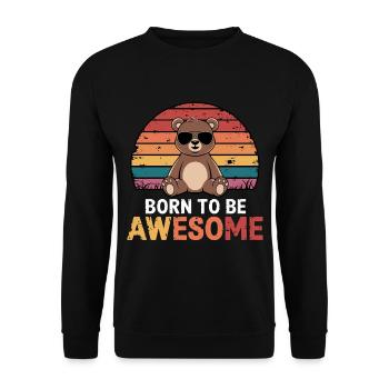 Teddy Bär Spruch Born to be Awesome - Unisex Pullover - Schwarz - Vorne - Alina (178cm) & Michal (187cm)
