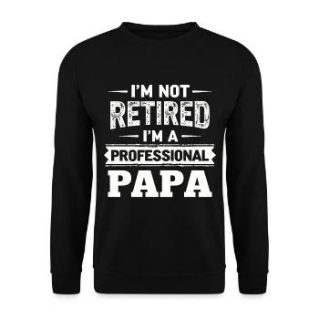 Professional Dad No Retirement Pension Pensioner - Unisex Sweatshirt - black - Front - Alina (178cm) & Michal (187cm)