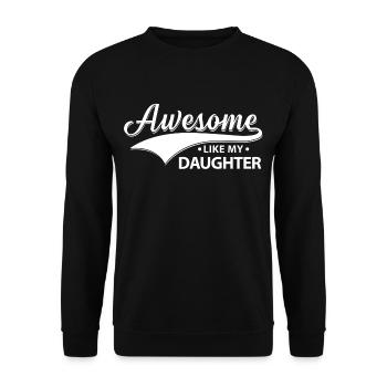 Awesome like my daughter - lovely family gift - Sweat-shirt Unisexe - noir - Devant - Alina (178cm) & Michal (187cm)