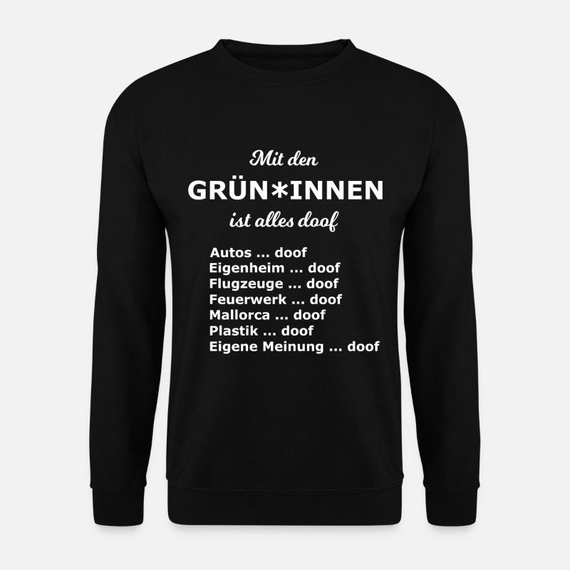 Der grüne Wahlkampf Spruch - Unisex Pullover - Schwarz