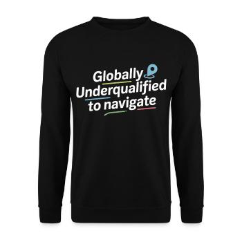 Globally Underqualified Navigation GIS Humor - Unisex Sweatshirt - black - Front - Alina (178cm) & Michal (187cm)
