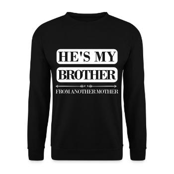 Il est mon frère d'une autre mère - Sweat-shirt Unisexe - noir - Devant - Alina (178cm) & Michal (187cm)