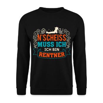 N'Scheiss muss ich Ich bin Rentner Lustiger Spruch - Unisex Pullover - Schwarz - Vorne - Alina (178cm) & Michal (187cm)