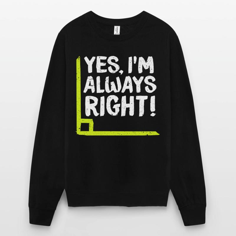 I am right! Mathematician math math Unisex Sweatshirt