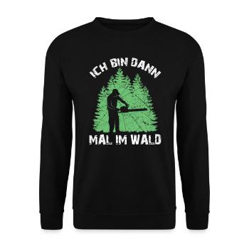 Ich bin dann mal im Wald Fichte Tanne Kettensägen - Unisex Pullover - Schwarz - Vorne - Alina (178cm) & Michal (187cm)