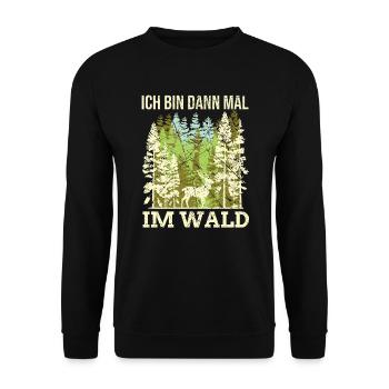 Ich bin dann mal im Wald Wildtier Jagd Geschenk - Unisex Pullover - Schwarz - Vorne - Alina (178cm) & Michal (187cm)