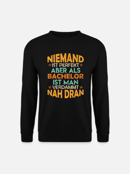Lustiger Bachelor Abschluss Geschenk Spruch - Unisex Pullover - Schwarz