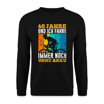 60 Jahre und noch immer ohne Akku 60. Geburtstag - Unisex Pullover - Schwarz - Vorne - Alina (178cm) & Michal (187cm)