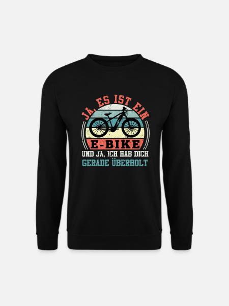 Das ist ein E-Bike das dich überholt Fahrrad - Unisex Pullover - Schwarz