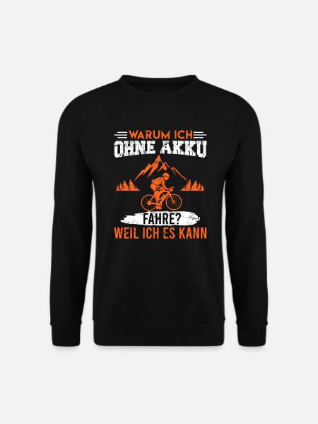 Fahrrad Spruch ich fahre ohne Akku Anti E-Bike - Unisex Pullover - Schwarz