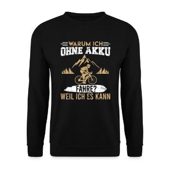 Warum ich ohne Akku fahre? Weil es es kann - Unisex Pullover - Schwarz - Vorne - Alina (178cm) & Michal (187cm)