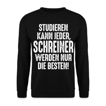 Studieren kann jeder Schreiner werden nur die - Unisex Pullover - Schwarz - Vorne - Alina (178cm) & Michal (187cm)