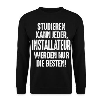 Studieren kann jeder Installateur werden nur die - Unisex Pullover - Schwarz - Vorne - Alina (178cm) & Michal (187cm)