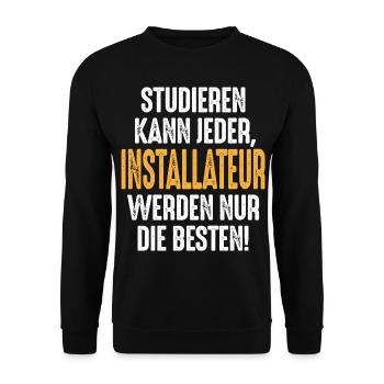 Studieren kann jeder Installateur werden nur die - Unisex Pullover - Schwarz - Vorne - Alina (178cm) & Michal (187cm)