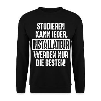 Studieren kann jeder Installateur werden nur die - Unisex Pullover - Schwarz - Vorne - Alina (178cm) & Michal (187cm)