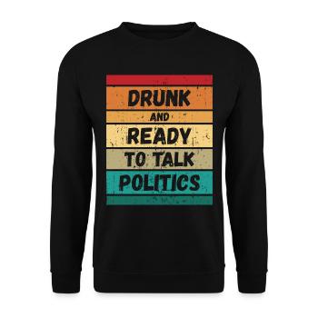 Ivre et prêt à parler politique - Sweat-shirt Unisexe - noir - Devant - Alina (178cm) & Michal (187cm)