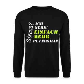 Stress? Nicht mit Petersilie! - Unisex Pullover - Schwarz - Vorne - Alina (178cm) & Michal (187cm)