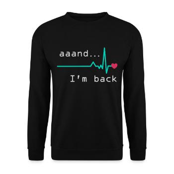 Uuund ich bin zurück, Herzinfarkt Überlebender - Unisex Pullover - Schwarz - Vorne - Alina (178cm) & Michal (187cm)