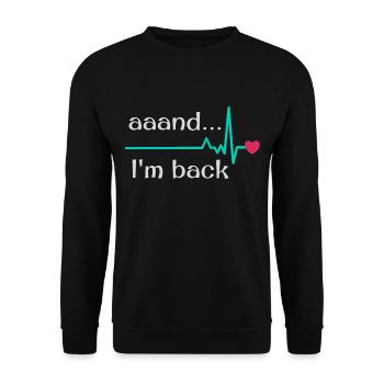 Uuund ich bin zurück, Herzinfarkt Überlebender - Unisex Pullover - Schwarz - Vorne - Alina (178cm) & Michal (187cm)