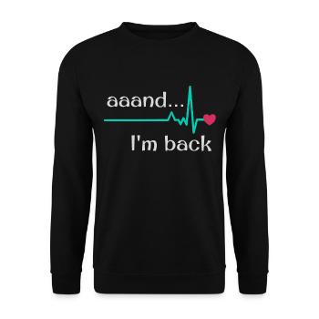 Uuund ich bin zurück, Herzinfarkt Überlebender - Unisex Pullover - Schwarz - Vorne - Alina (178cm) & Michal (187cm)