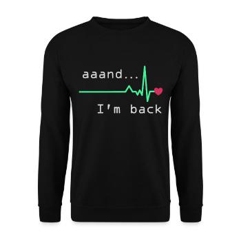 Uuund ich bin zurück, Herzinfarkt Überlebender - Unisex Pullover - Schwarz - Vorne - Alina (178cm) & Michal (187cm)