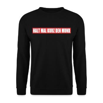 Halt mal kurz den Mund Banner Balken Spruch - Unisex Pullover - Schwarz - Vorne - Alina (178cm) & Michal (187cm)