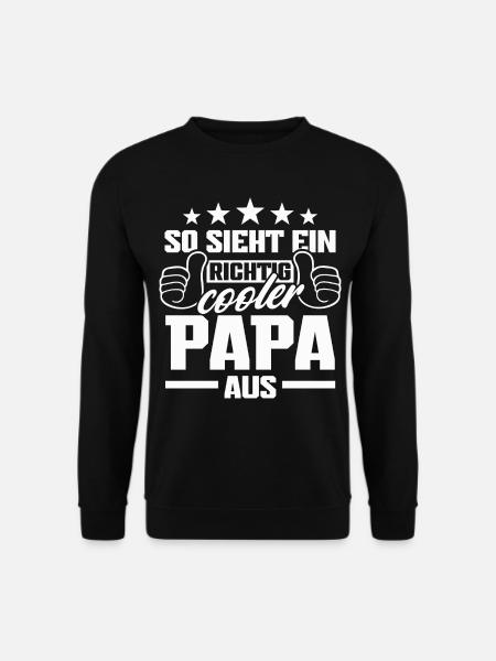 So sieht ein richtig cooler Papa aus - Unisex Pullover - Schwarz