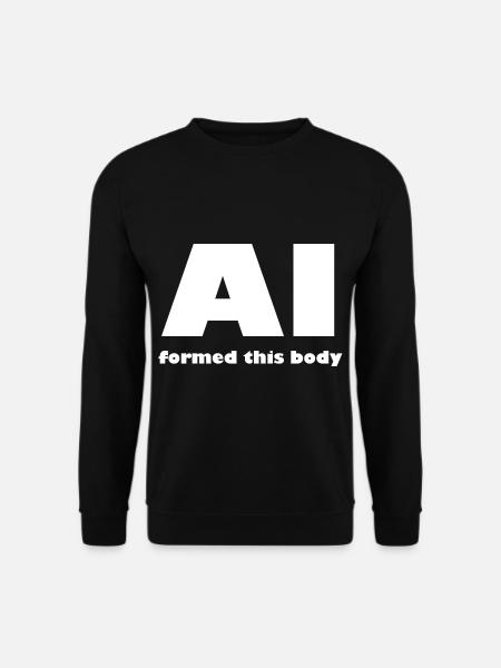 Artificial intelligence is coming - Unisex Sweatshirt - black