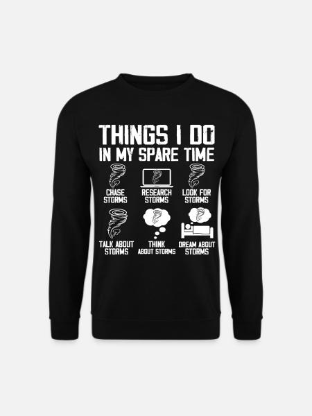 Storm Chaser Tornado Chasing Funny Twister Chasers - Unisex Sweatshirt - black