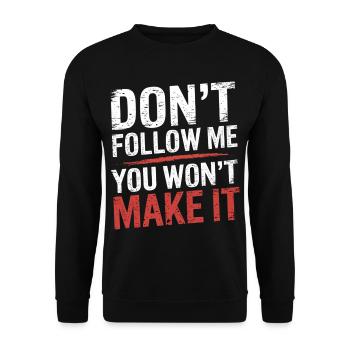 Don't Follow Me You Won't Make It 9 - Unisex Pullover - Schwarz - Vorne - Alina (178cm) & Michal (187cm)