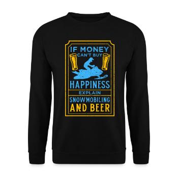 Money Can't Buy Happiness Snowmobiling And Beer - Unisex Pullover - Schwarz - Vorne - Alina (178cm) & Michal (187cm)