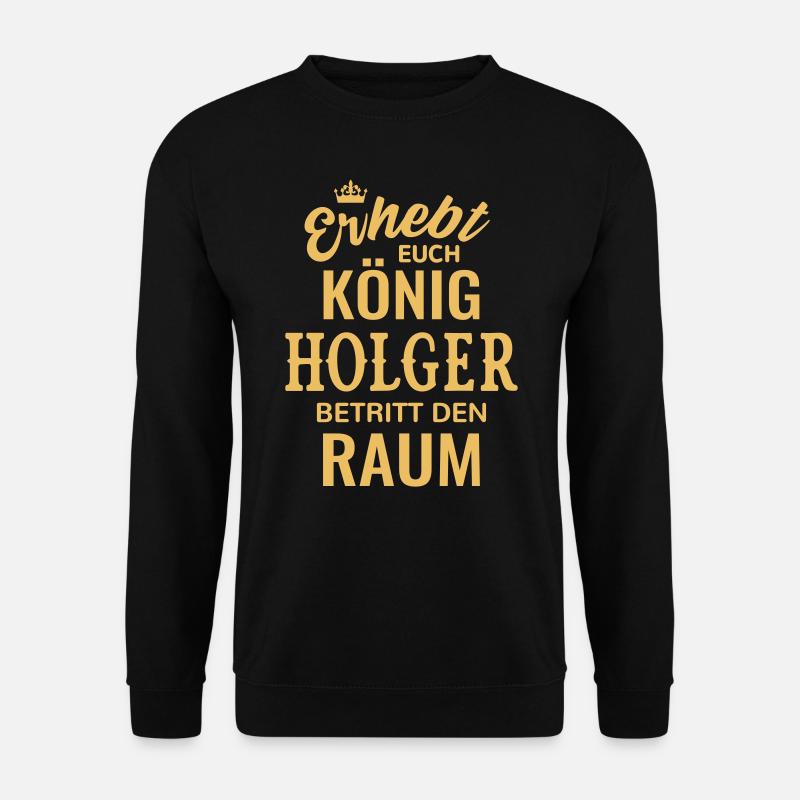 Name Holger König Geschenkidee Geburtstag lustig - Unisex Pullover - Schwarz