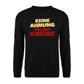 Arbeit Job Keine Ahnung Das War Die Andere Schicht - Unisex Pullover - Schwarz - Vorne - Alina (178cm) & Michal (187cm)