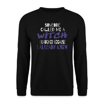 Halloween Witch Witches Someone Called Me A Witch - Unisex Sweatshirt - black - Front - Alina (178cm) & Michal (187cm)