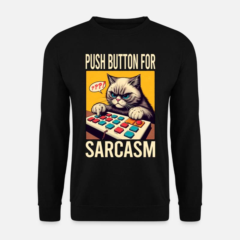 Push Button For Sarcasm Meme Funny Animals Cat - Unisex Sweatshirt - black