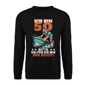 ICH BIN 50 BITTE HELFEN SIE MIR INS BOOT - Unisex Pullover - Schwarz - Vorne - Alina (178cm) & Michal (187cm)