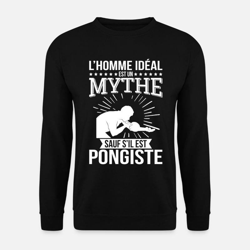 Der ideale Mann, ein Mythos, es sei denn, er ist Tischtennisspieler - Unisex Pullover - Schwarz