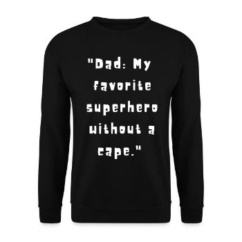 Father Hero Without Cape - Father's Day - Father's Day Gifts - Unisex Sweatshirt - black - Front - Alina (178cm) & Michal (187cm)