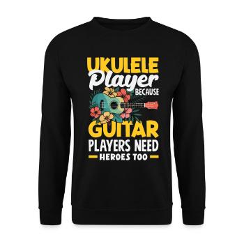 Ukulele Player Because Guitar Players Need Heroes - Unisex Sweatshirt - black - Front - Alina (178cm) & Michal (187cm)