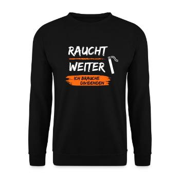 Raucht weiter - Ich brauche Dividende! - Unisex Pullover - Schwarz - Vorne - Alina (178cm) & Michal (187cm)