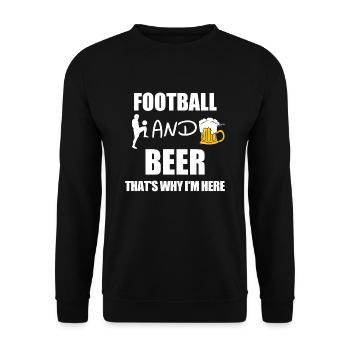 Football et bière c'est pourquoi je suis là - Sweat-shirt Unisexe - noir - Devant - Alina (178cm) & Michal (187cm)
