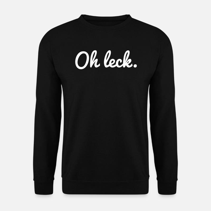 Oh Leck Trier Spruch Dialekt Moselfränkisch Mosel - Unisex Pullover - Schwarz