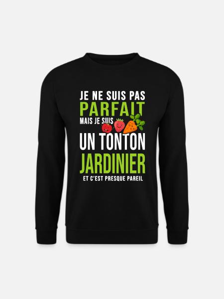 tonton jardinier pas parfait oncle tonton jardin - Sweat-shirt Unisexe - noir