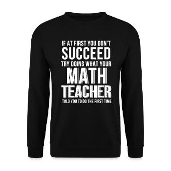 Funny Math Teacher Shirt - If At First You Don’t S - Sweat-shirt Unisexe - noir - Devant - Alina (178cm) & Michal (187cm)