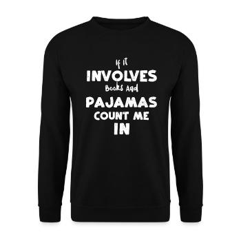 If It Involves Books And Pajamas... - Unisex Sweatshirt - black - Front - Alina (178cm) & Michal (187cm)