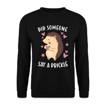 Hedgie Did Someone Say A Prickle Hedgehog - Unisex Sweatshirt - black - Front - Alina (178cm) & Michal (187cm)