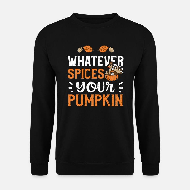 Whatever Spices Your Pumpkin - Unisex Sweatshirt - black